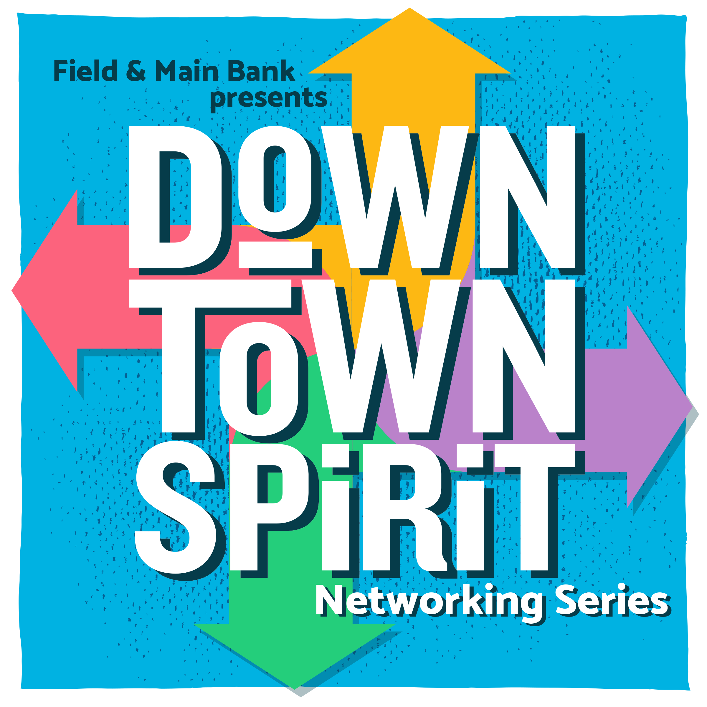 Downtown Spirit Networking Series Presented by Field & Main Bank